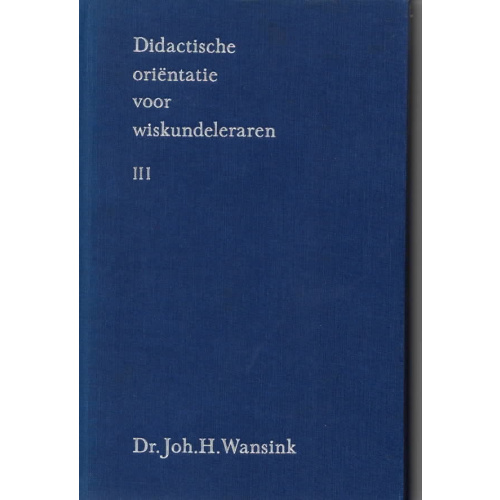 Didactische oriëntatie voor wiskundeleraren III