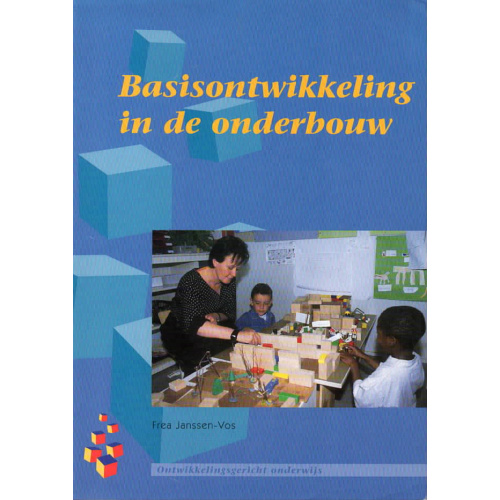 Basisontwikkeling in de onderbouw(Ontwikkelingsgericht onderwijs)