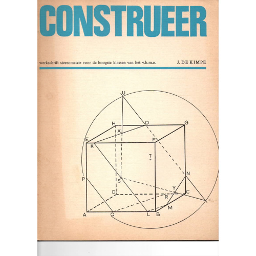 Construeer; werkschrift stereometrie voor de hoogste klassen van het v.m.h.o.
